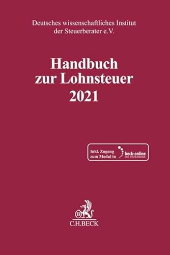 Handbuch zur Lohnsteuer 2021: Rechtsstand: voraussichtlich 1. Januar 2021 (Schriften des Deutschen wissenschaftlichen Steuerinstituts der Steuerberater e.V.) von Beck C. H.